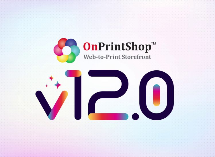 ONPRINTSHOP LAUNCHES V12.0 WITH AI-POWERED W2P CAPABILITIES