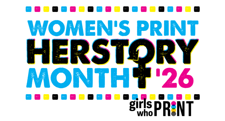 GIRLS WHO PRINT ANNOUNCES 2026 PRINT HERSTORY MONTH AND CONFERENCE