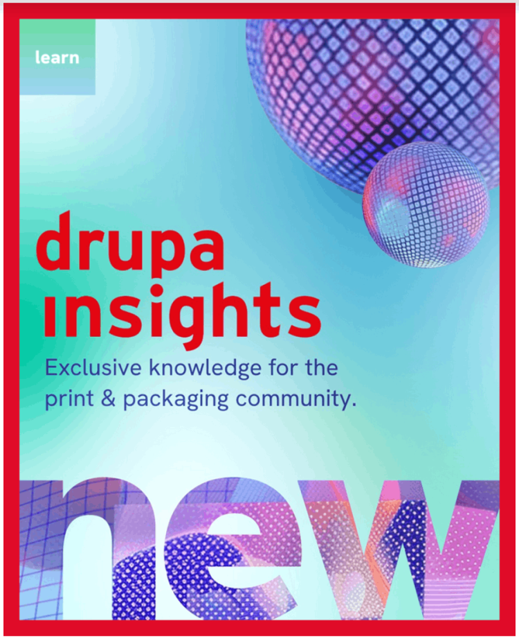 DRUPA LAUNCHES ‘DRUPA INSIGHTS’ DIGITAL PLATFORM IN PARTNERSHIP WITH PRINTING UNITED ALLIANCE